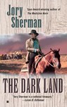 The Dark Land - Jory Sherman - 9781101191484