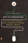 What the Dormouse Said - John Markoff - 9781101201084
