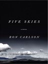 Five Skies - Ron Carlson - 9781101202258