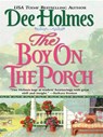 The Boy on the Porch - Dee Holmes - 9781101204320