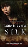 Silk - Caitlin R. Kiernan - 9781101212394