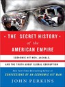 The Secret History of the American Empire - John Perkins - 9781101213735