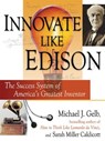 Innovate Like Edison - Michael J. Gelb ; Sarah Miller Caldicott - 9781101213803