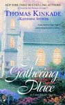 The Gathering Place - Thomas Kinkade ; Katherine Spencer - 9781101214886