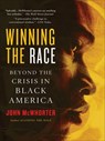Winning the Race - John McWhorter - 9781101216774