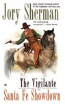 The Vigilante: Santa Fe Showdown - Jory Sherman - 9781101220450