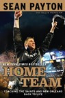 Home Team - Sean Payton ; Ellis Henican - 9781101442173