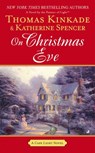 On Christmas Eve - Thomas Kinkade ; Katherine Spencer - 9781101466094
