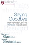 Saying Goodbye - Barbara Okun ; Joseph Nowinski - 9781101475324