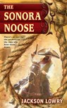The Sonora Noose - Jackson Lowry - 9781101486290