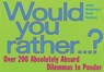 Would You Rather... - David Gomberg ; Justin Heimberg - 9781101495766