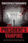 The President's Vampire - Christopher Farnsworth - 9781101514245