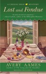 Lost and Fondue - Avery Aames - 9781101514504