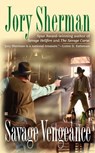 Savage Vengeance - Jory Sherman - 9781101516669