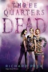 Three Quarters Dead - Richard Peck - 9781101535196