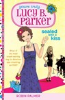 Yours Truly, Lucy B. Parker: Sealed With a Kiss - Robin Palmer - 9781101538081