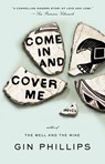 Come In and Cover Me - Gin Phillips - 9781101554296