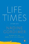 Life Times - Nadine Gordimer - 9781101558652