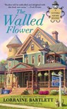 The Walled Flower - Lorraine Bartlett - 9781101560181