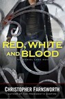 Red, White, and Blood - Christopher Farnsworth - 9781101580646