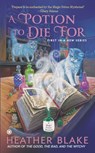 A Potion to Die For - Heather Blake - 9781101593639