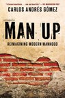 Man Up - Carlos Andres Gomez - 9781101595039