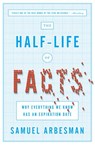 The Half-Life of Facts - Samuel Arbesman - 9781101595299