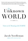An Unknown World - Jacob Needleman - 9781101601310
