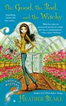 The Good, the Bad, and the Witchy - Heather Blake - 9781101609576