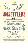 The Unsettlers - Mark Sundeen - 9781101618059