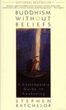 Buddhism without Beliefs - Stephen Batchelor - 9781101663073