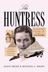 The Huntress - Alice Arlen ; Michael J. Arlen - 9781101871140