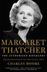 Moore, C: Margaret Thatcher: The Authorized Biography - Charles Moore - 9781101873830