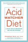 Acid Watcher Diet - MD Jonathan Aviv - 9781101905586