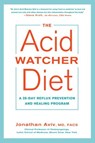 The Acid Watcher Diet - Jonathan Aviv MD, FACS - 9781101905593