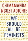 We Should All Be Feminists - Chimamanda Ngozi Adichie - 9781101911761