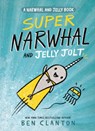 Super Narwhal and Jelly Jolt - Ben Clanton - 9781101919194