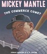Mickey Mantle: The Commerce Comet - Jonah Winter - 9781101933541