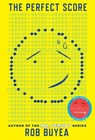 The Perfect Score - Rob Buyea - 9781101938263