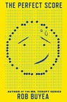 The Perfect Score - Rob Buyea - 9781101938287