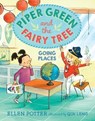 Piper Green and the Fairy Tree: Going Places - Ellen Potter - 9781101939642