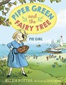 Piper Green and the Fairy Tree: Pie Girl - Ellen Potter - 9781101939680