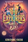 The Explorers: The Quest for the Kid - Adrienne Kress - 9781101940150