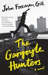 The Gargoyle Hunters - John Freeman Gill - 9781101946893