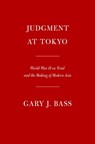 Judgment at Tokyo - Gary J. Bass - 9781101947111
