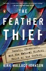 The Feather Thief - Kirk Wallace Johnson - 9781101981634