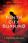 Ninth City Burning - J. Patrick Black - 9781101991459
