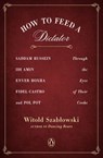 How to Feed a Dictator - Witold Szablowski - 9781101993392