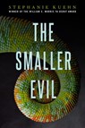 The Smaller Evil - Stephanie Kuehn - 9781101994719