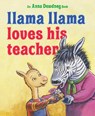 Llama Llama Loves His Teacher - Anna Dewdney - 9781101997192